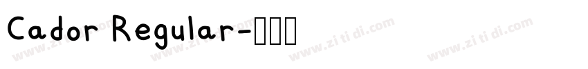 Cador Regular字体转换 Cador Regular字体转换